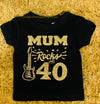 Mum Rocks 40 T-Shirt (any age)