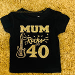 Mum Rocks 40 T-Shirt (any age)