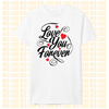 Love you Forever T-Shirt